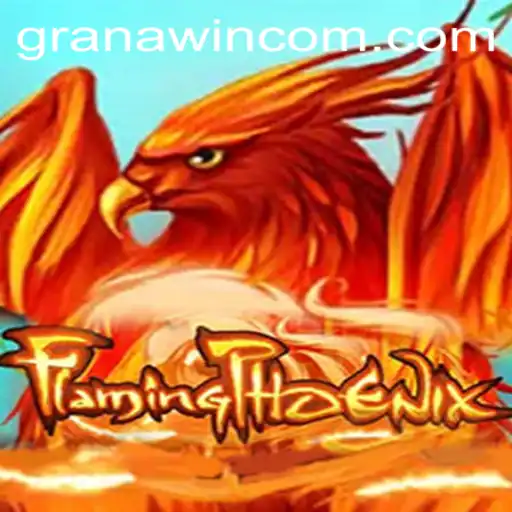 The Dynamic World of FlamingPhoenix: A New Era in Gaming with GranaWin
