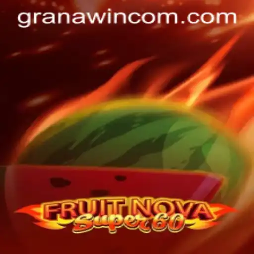 Discover the Exciting World of FruitNovaSuper60 and GranaWin